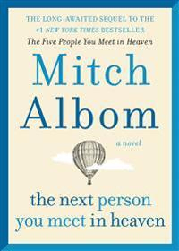 The Next Person You Meet in Heaven: The Sequel to the Five People You Meet in Heaven