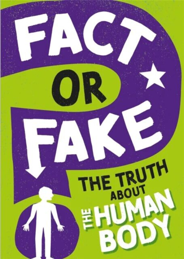 Fact or Fake?: The Truth About the Human Body av Izzi Howell