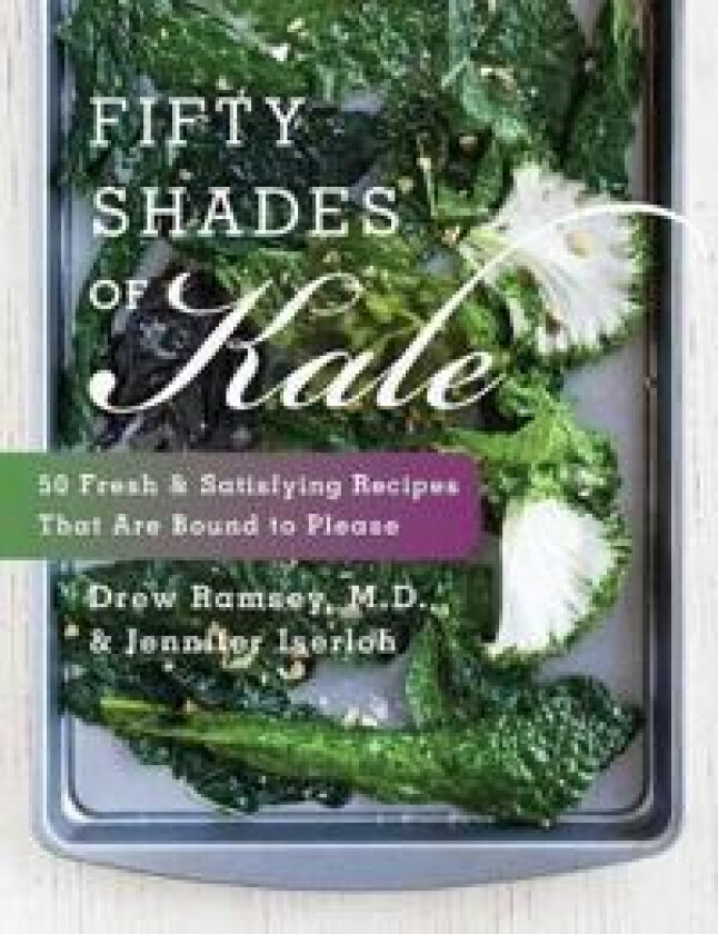 Fifty Shades Of Kale