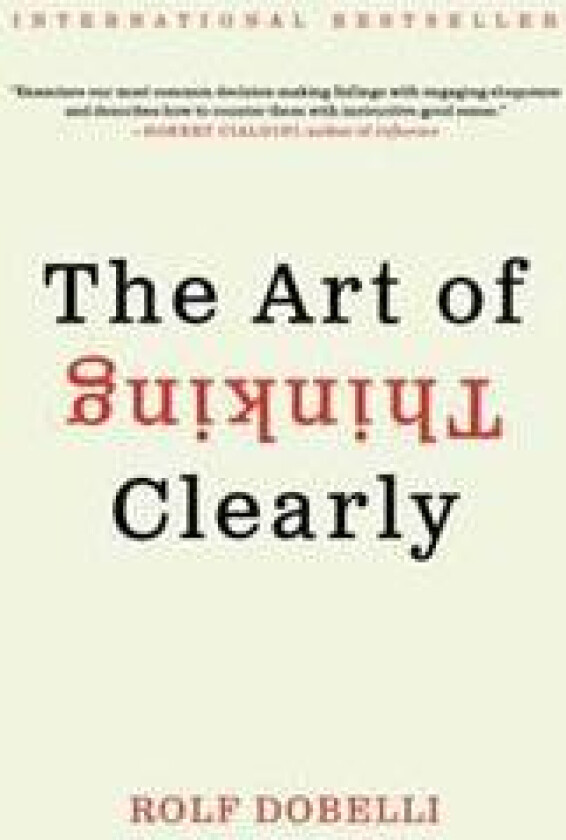 The Art of Thinking Clearly