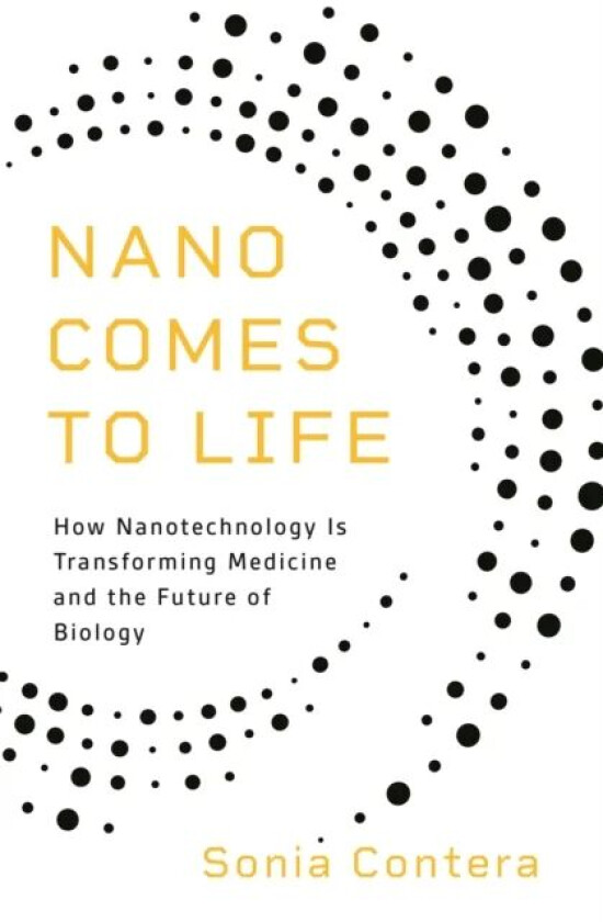 Nano Comes to Life av Sonia Contera