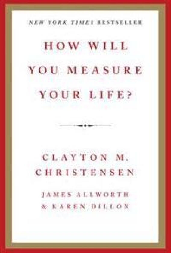How Will You Measure Your Life?