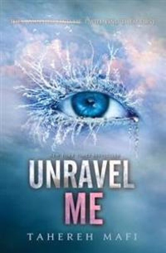SHATTER ME02 UNRAVEL ME