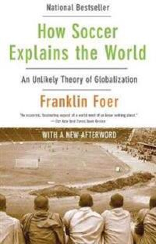 How Soccer Explains the World