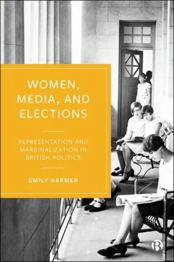 Women, Media, and Elections av Emily (University of Liverpool) Harmer