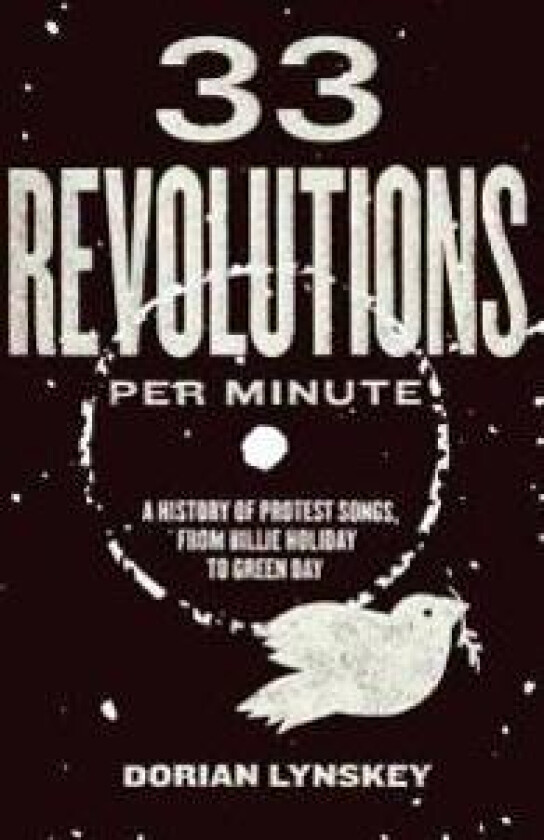 33 Revolutions Per Minute: A History of Protest Songs, from Billie Holiday to Green Day