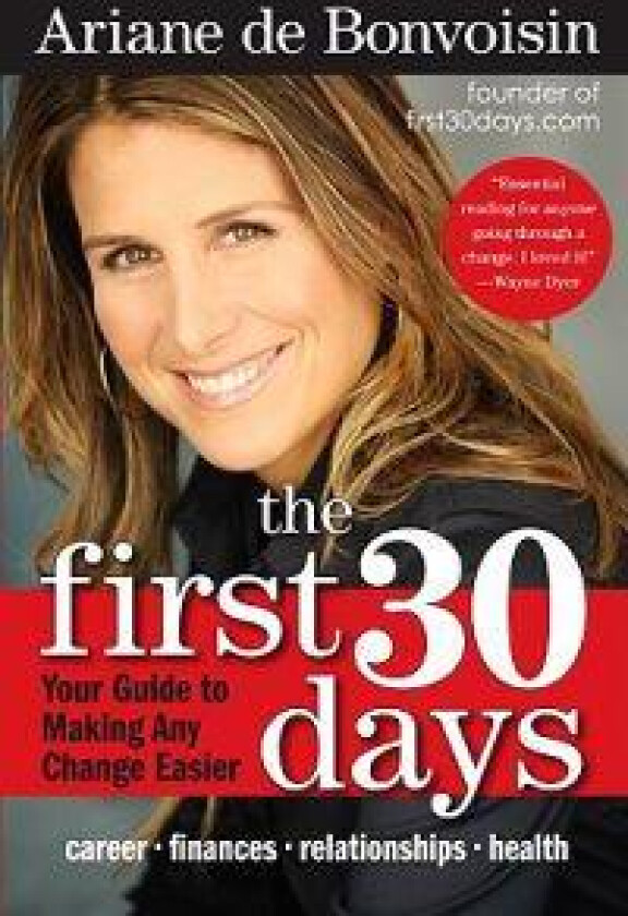 The First 30 Days: Your Guide to Making Any Change Easier