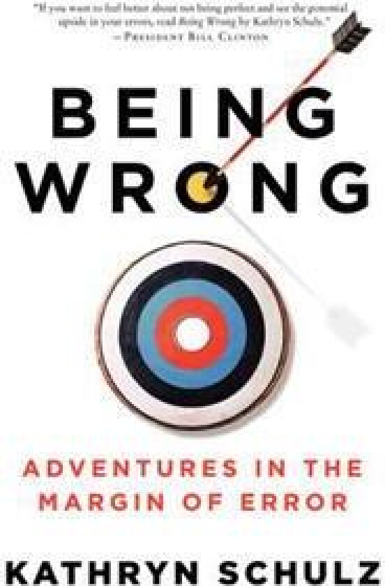 Being Wrong: Adventures in the Margin of Error