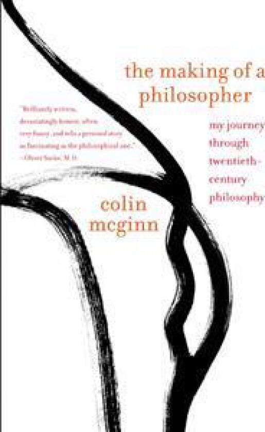 The Making of a Philosopher: My Journey Through Twentieth-Century Philosophy