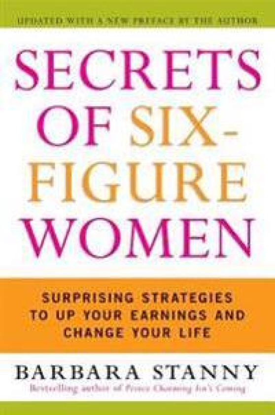 Secrets of Six-Figure Women: Surprising Strategies to Up Your Earnings and Change Your Life