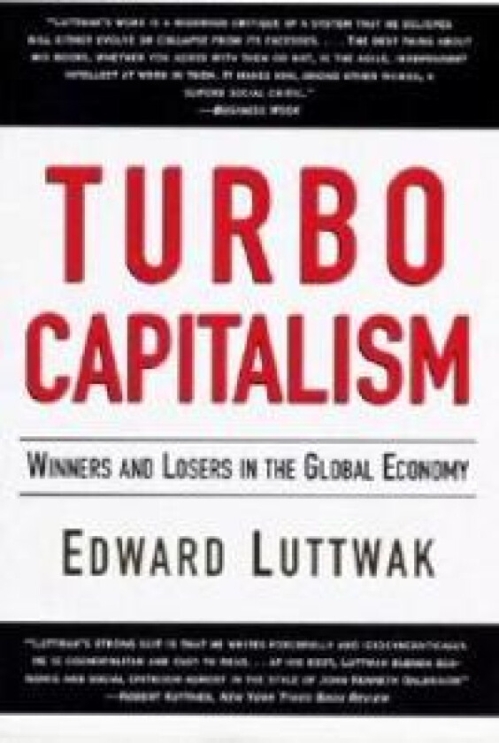 Turbo-Capitalism: Winners and Losers in the Global Economy