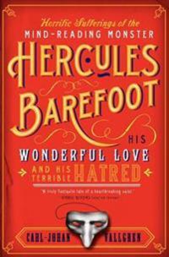 The Horrific Sufferings of the Mind-Reading Monster Hercules Barefoot: His Wonderful Love and His Terrible Hatred