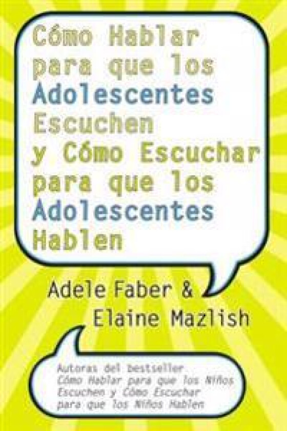 Cómo Hablar Para Que Los Adolescentes Escuchen Y Cómo Escuchar Para Que Los Adol