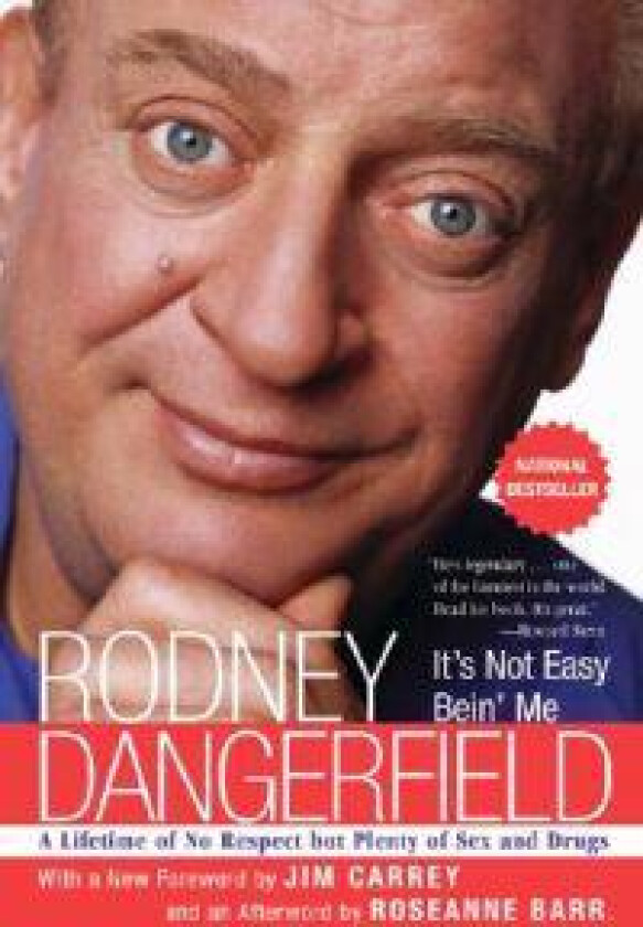 It's Not Easy Bein' Me: A Lifetime of No Respect But Plenty of Sex and Drugs