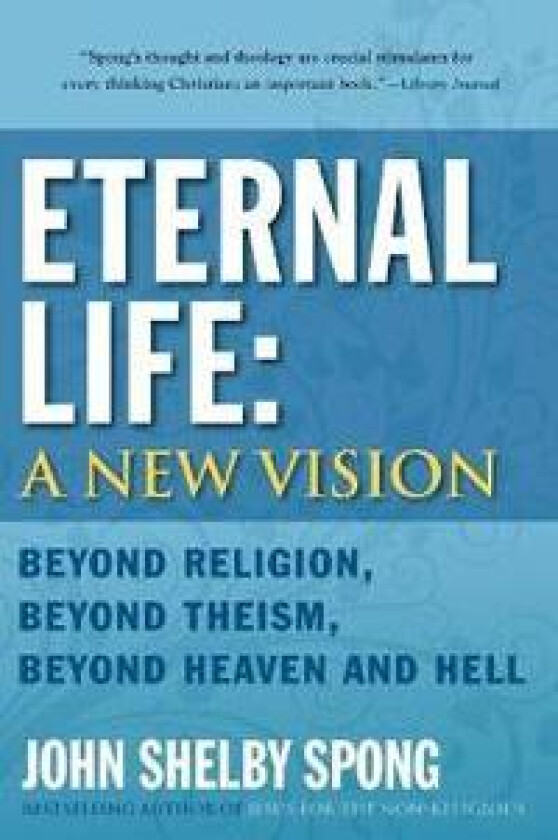 Eternal Life: A New Vision