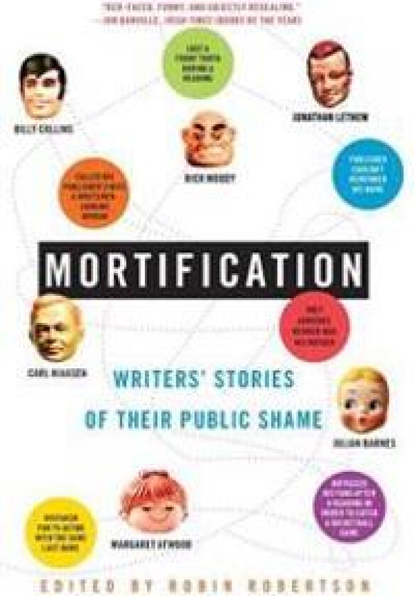 Mortification: Writers' Stories of Their Public Shame