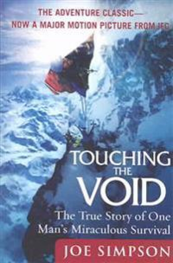 Touching the Void: The True Story of One Man's Miraculous Survival