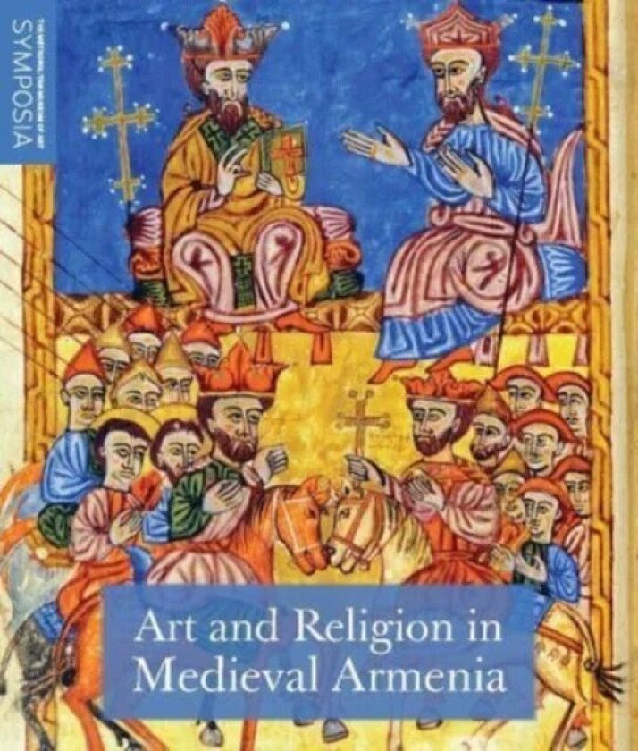 Art and Religion in Medieval Armenia av Helen C. Evans