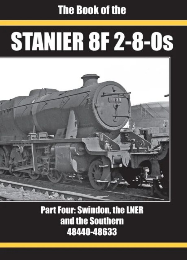 THE BOOK OF THE STANIER 8F 2-8-0S av IAN SIXSMITH RICHARD DERRY