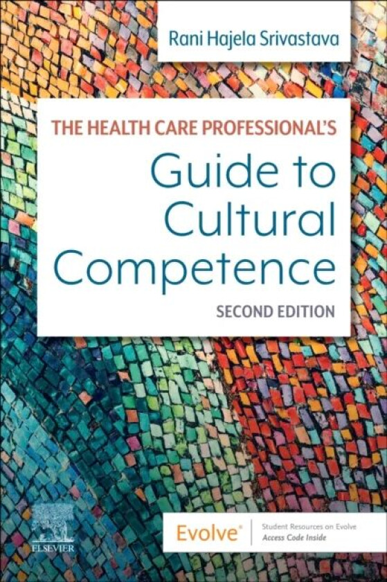The Health Care Professional's Guide to Cultural Competence av Rani Hajela RN MScN PhD Srivastava