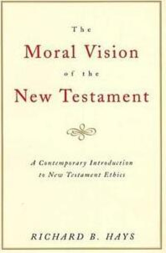 The Moral Vision on the New Testament