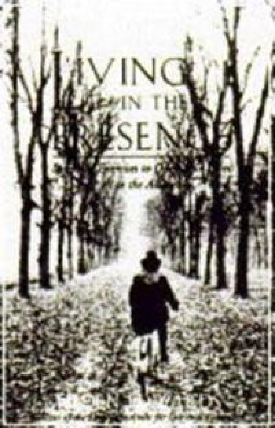 Living in the Presence