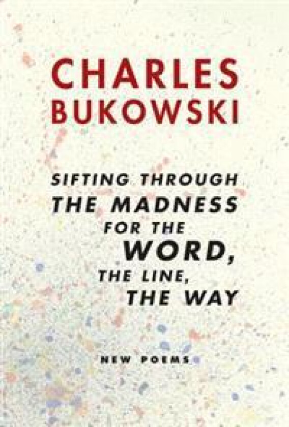 Sifting Through the Madness for the Word, the Line, the Way