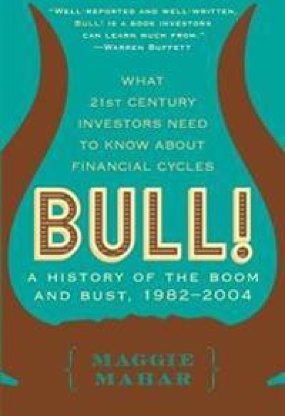 Bull!: A History of the Boom and Bust, 1982-2004