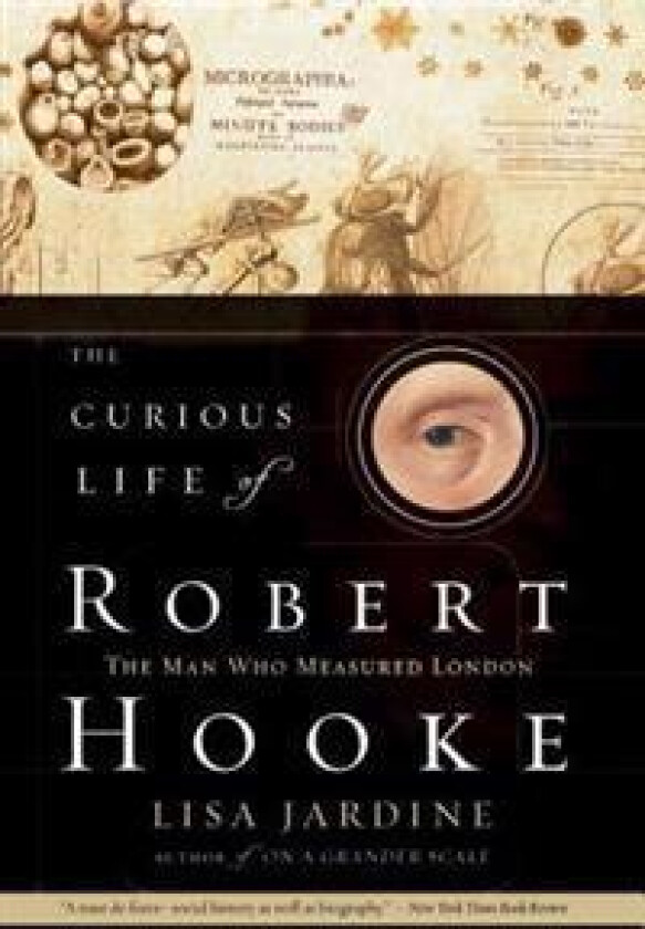 The Curious Life of Robert Hooke