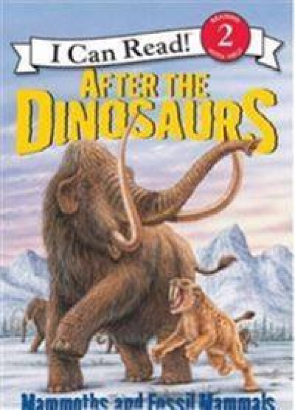 After the Dinosaurs: Mammoths and Fossil Mammals