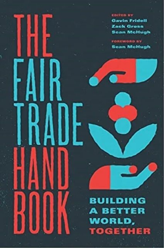 The Fair Trade Handbook av Gavin (?St Mary?s University Canada) Fridell, Zack Gross