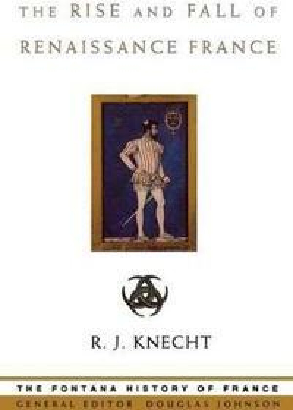 The Rise and Fall of Renaissance France