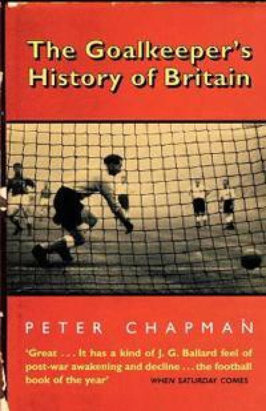 The Goalkeeper’s History of Britain