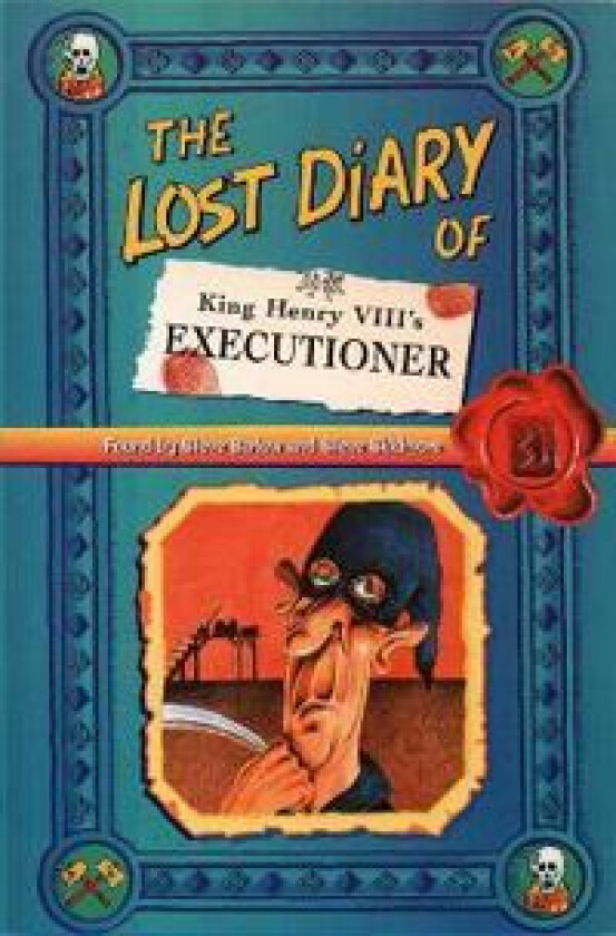 The Lost Diary of King Henry VIII’s Executioner