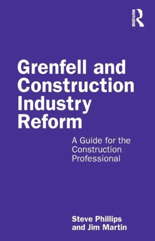 Grenfell and Construction Industry Reform av Steve Phillips, Jim Martin
