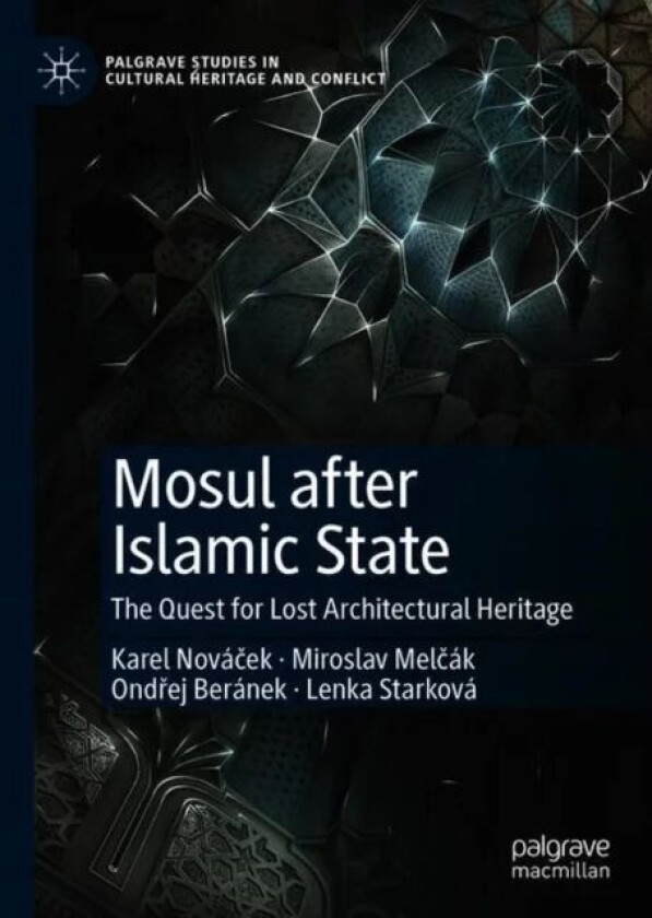 Mosul after Islamic State av Karel Novacek, Miroslav Melcak, Ondrej Beranek, Lenka Starkova