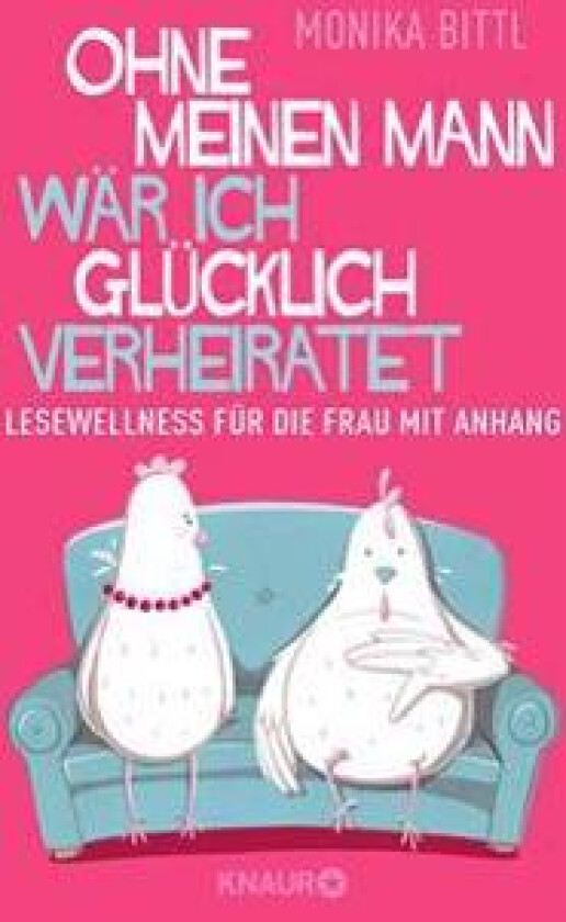 Ohne meinen Mann wär ich glücklich verheiratet