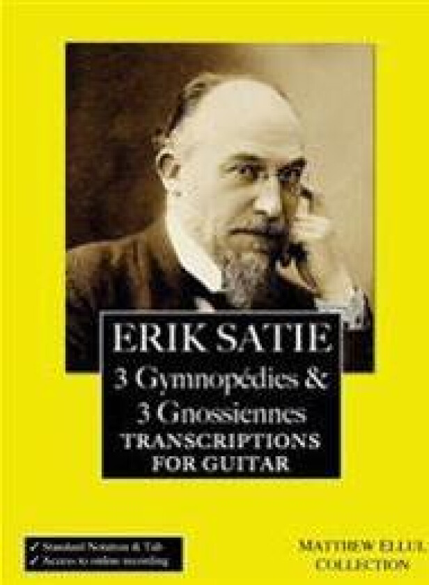 Erik Satie: 3 Gymnopedies & 3 Gnossiennes: Transcriptions for Guitar