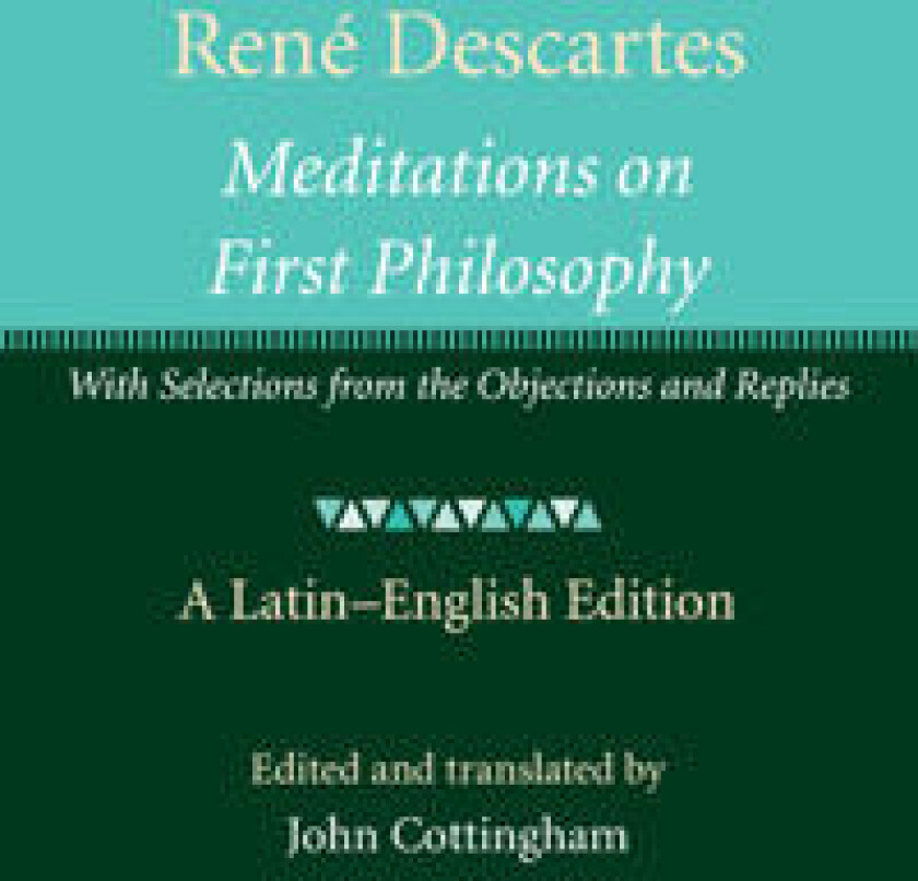René Descartes: Meditations on First Philosophy