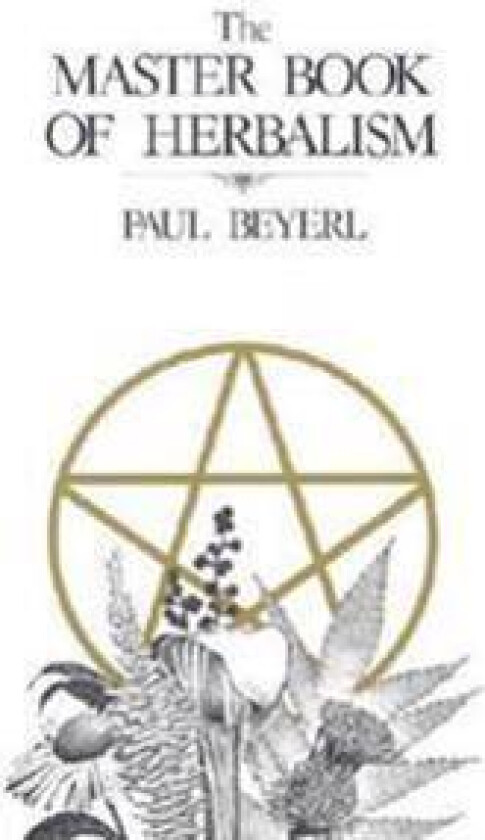 The Master Book of Herbalism