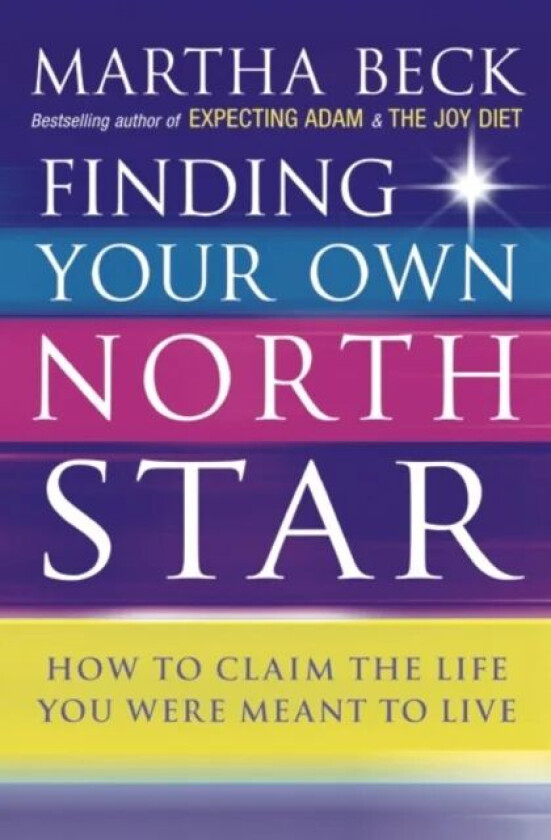 Finding Your Own North Star av Martha Beck