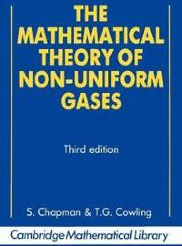 The Mathematical Theory of Non-uniform Gases