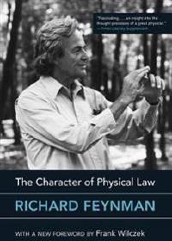 The Character of Physical Law, with New Foreword