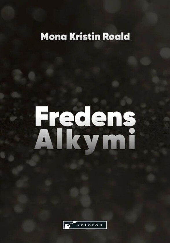Fredens alkymi av Mona Kristin Roald