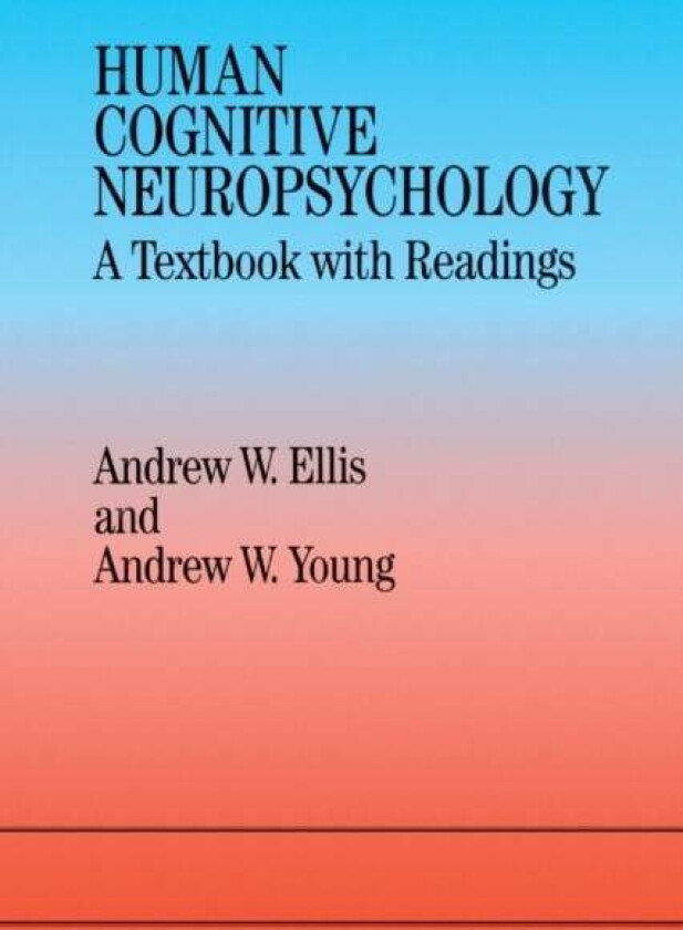 Human Cognitive Neuropsychology av Andrew W. Ellis, Andrew W. Young