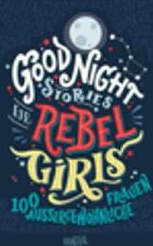 Good Night Stories for Rebel Girls