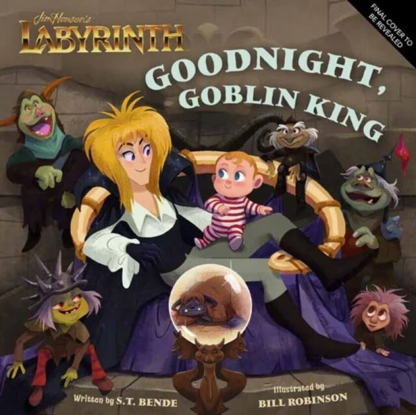 Jim Henson's Labyrinth: Goodnight, Goblin King av Insight Editions