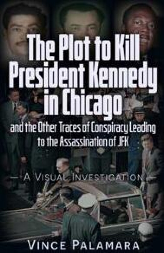 THE PLOT TO KILL PRESIDENT KENNEDY IN CHICAGO