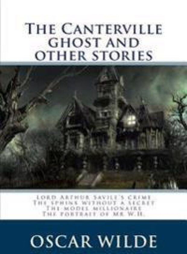 The Canterville ghost and other stories
