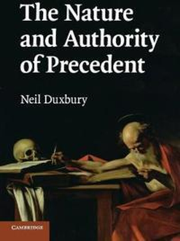 The Nature and Authority of Precedent